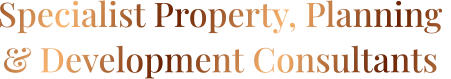 Specialist Property, Planning  & Development Consultants